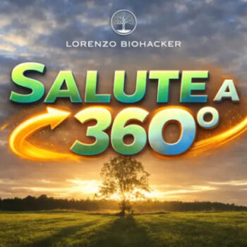 Salute a 360° – Lorenzo Biohacker