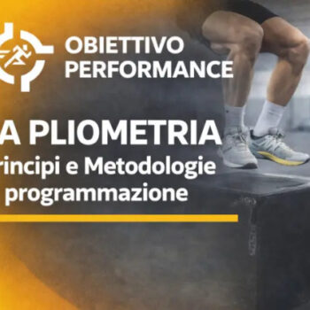 La Pliometria: Principi e Metodologie di programmazione – Obiettivo Performance