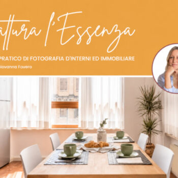 Cattura l’Essenza: Corso Pratico di Fotografia d’Interni ed Immobiliare – Francesca Martinelli